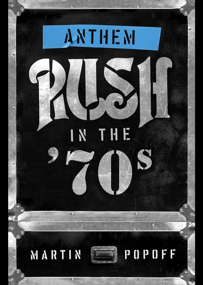 Anthem: Rush in the ‘70s
