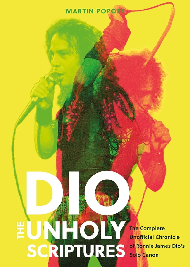 The Unholy Scriptures: The Complete Unofficial Chronicle of Ronnie James Dio’s Solo Canon